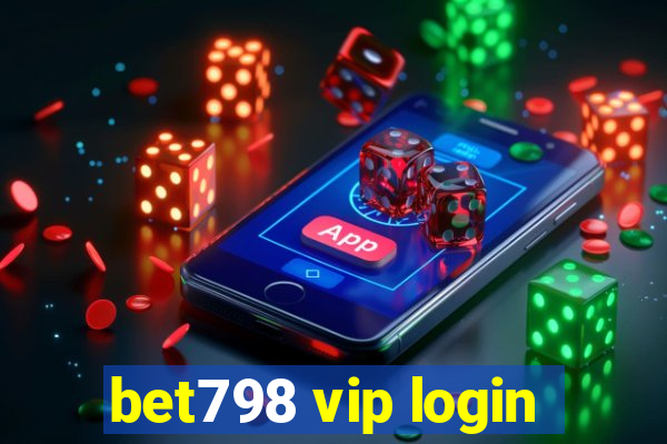 bet798 vip login